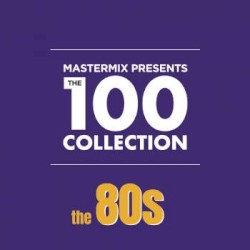 Mastermix Presents the 100 Collection: The 80s