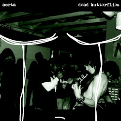 Aorta + Dead Butterflies