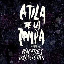 Placeres dulcinistas (En vivo)