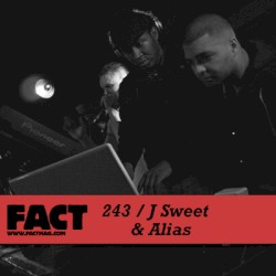 FACT Mix 243: J Sweet & Alias