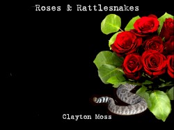 Roses & Rattlesnakes