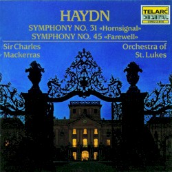 Symphony no. 31 "Hornsignal" / Symphony no. 45 "Farewell"