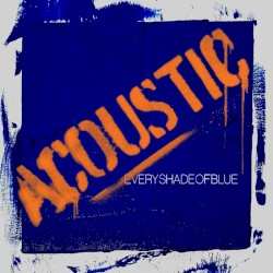 Every Shade of Blue (Acoustic)
