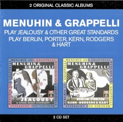 Menuhin & Grappelli Play Jealousy & Other Great Standards Play Berlin, Kern, Porter, Rodgers & Hart