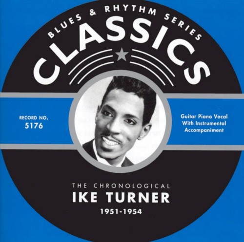 Blues & Rhythm Series: The Chronological Ike Turner 1951-1954