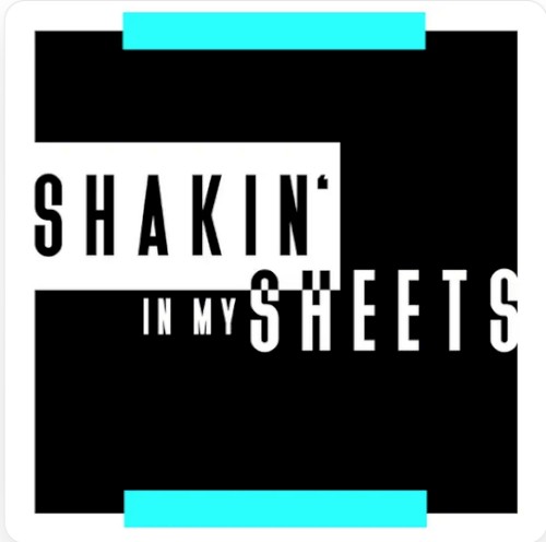 Shakin' in My Sheets