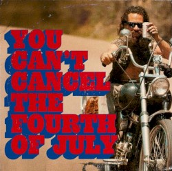 You Can't Cancel the Fourth of July