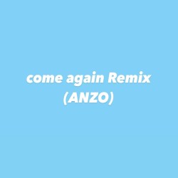 come again (ANZO SURF Music Remix)