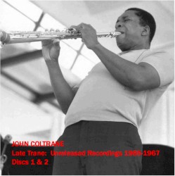 Late Trane: Unreleased Recordings 1965-1967
