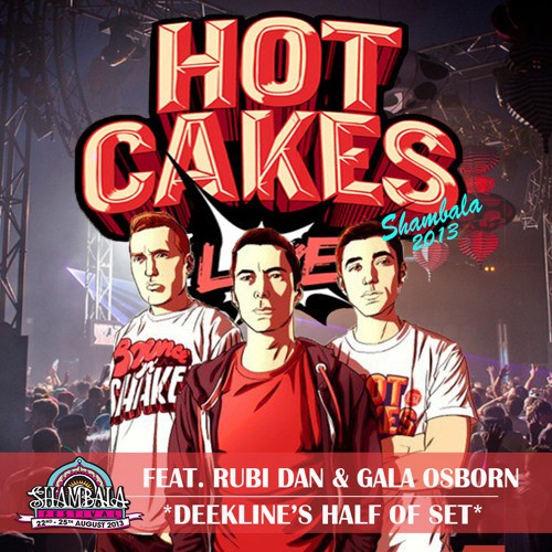 Hot Cakes Live @ Shambala 2013 - Deekline's Set