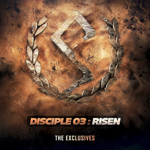 Disciple 03: Risen (The Exclusives)