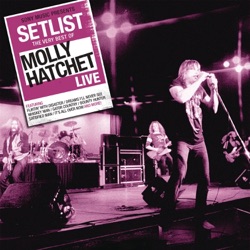 Setlist: The Very Best Of Molly Hatchet (Live)