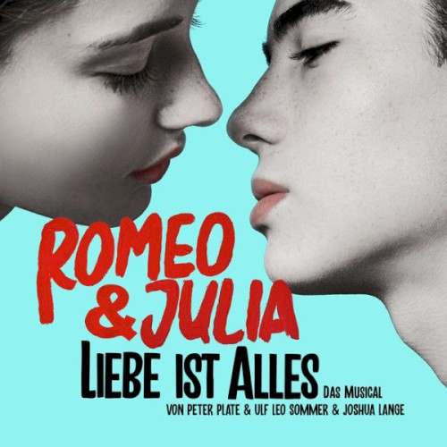 Romeo & Julia – Liebe ist alles (Das Musical)