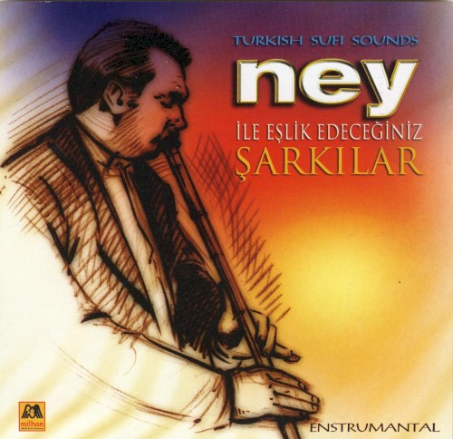 Ney İle Eşlik Edeceğiniz Şarkılar - Enstrumantal Turkish Sufi Sounds