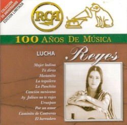 RCA: 100 años de música: Lucha Reyes