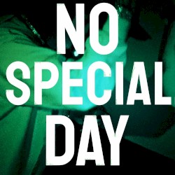 NO SPECIAL DAY
