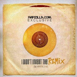 I Didn't Invent The Remix