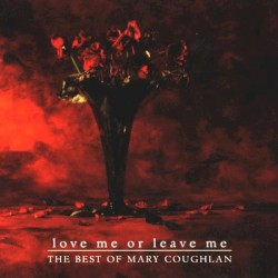 Love Me or Leave Me: The Best of Mary Coughlan