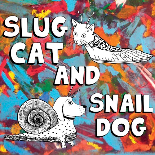 Slug Cat and Snail Dog