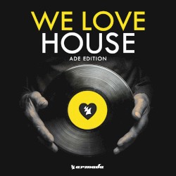 We Love House: ADE Edition