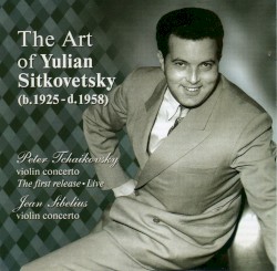 The Art of Yulian Sitkovetsky, Volume VI