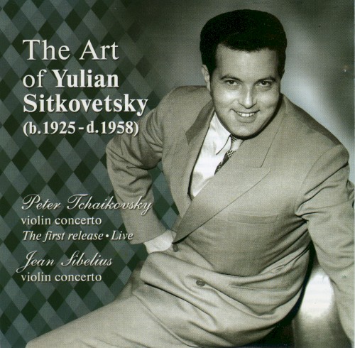 The Art of Yulian Sitkovetsky, Volume VI