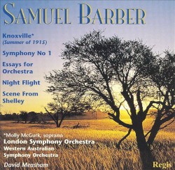 Knoxville (Summer of 1915) / Symphony no. 1 / Essays for Orchestra / Night Flight / Scene From Shelley