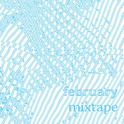 february mixtape