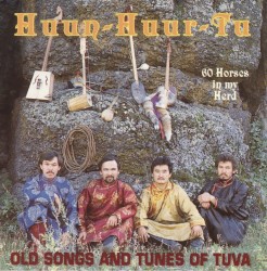 60 Horses in My Herd: Old Songs and Tunes of Tuva