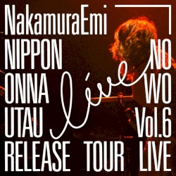 “NIPPONNO ONNAWO UTAU Vol. 6” RELEASE TOUR LIVE!