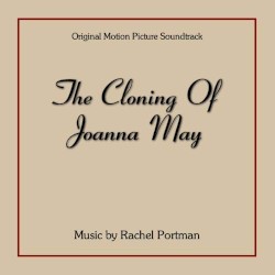 The Cloning of Joanna May: Original Motion Picture Soundtrack