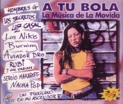 A tu bola: La música de la movida