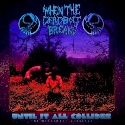 Until It All Collides - The Nightmare Versions
