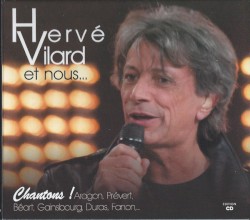 Hervé Vilard et nous… Chantons ! Aragon, Prévert, Béart, Gainsbourg, Duras, Fanon…