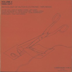 Anthology of Dutch Electronic Tape Music: Volume 2 (1966-1977)