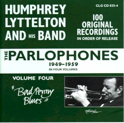 The Parlophones, 1949-59, Volume 4: "Bad Penny Blues"