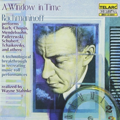 A Window in Time: Rachmaninoff Performs Bach, Chopin, Mendelssohn, Paderewski, Schubert, Tchaikovsky and Others