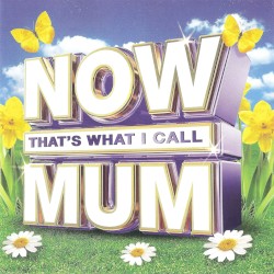 Now That’s What I Call Mum