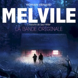 Melvile - L’Histoire de Saul Miller : La Bande originale
