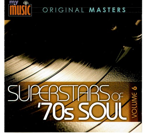My Music: Original Masters: Superstars of ’70s Soul: Volume 6