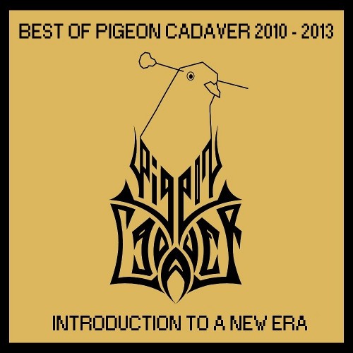Best of Pigeon Cadaver 2010 - 2013: Introduction to a New Era