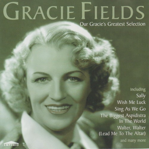 Gracie Fields: Our Gracie's Greatest Selection