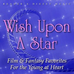 Reader's Digest Music: Wish Upon a Star: Film & Fantasy Favorites for the Young At Heart