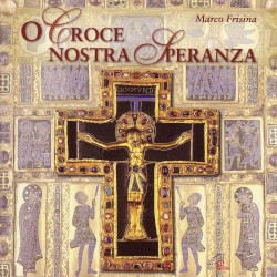 O Croce nostra speranza