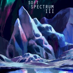 Soft Spectrum III