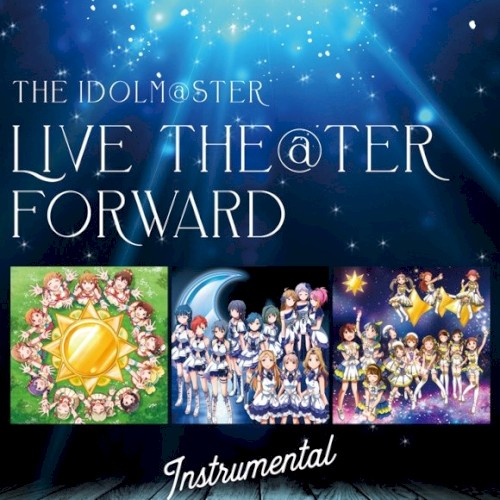 THE IDOLM@STER LIVE THE@TER FORWARD Instrumental