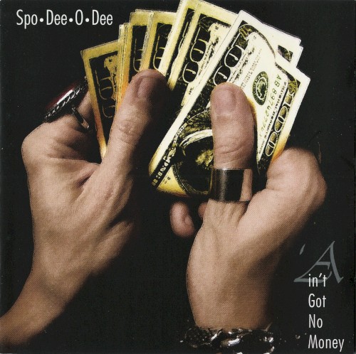 Ain’t Got No Money