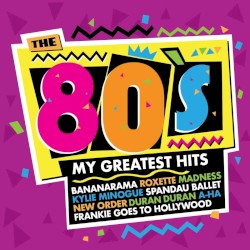 The 80’s - My Greatest Hits