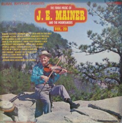 The Fiddle Music of J.E. Mainer and the Mountaineers: Vol. 20