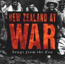 New Zealand at War: Songs From the Era